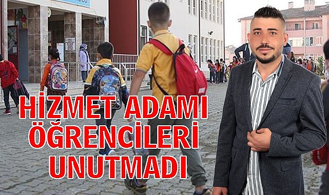 Hizmet adamı öğrencileri unutmadı