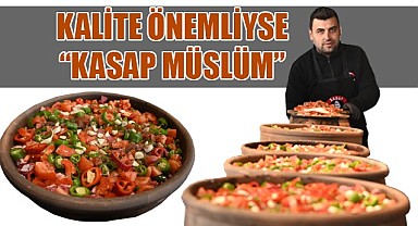 Kalite önemliyse "Kasap Müslüm"