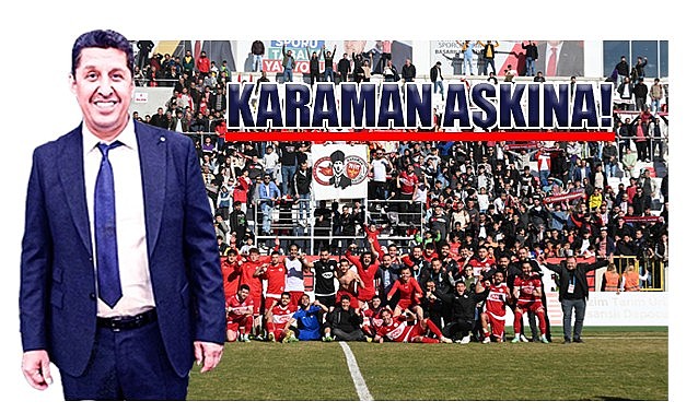Karaman aşkına!