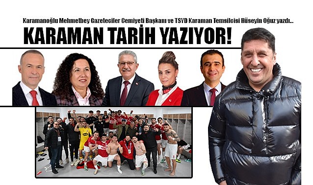 Karaman tarih yazıyor!