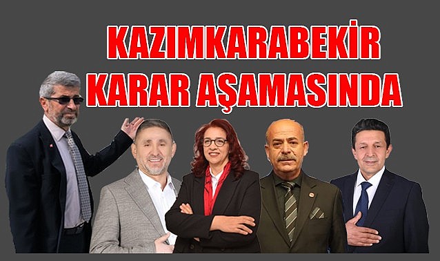 Kazımkarabekir karar aşamasında