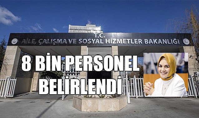 8 bin personel belirlendi…