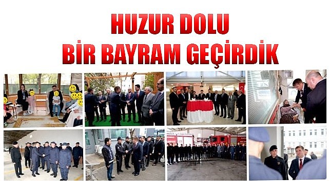 Huzur dolu bir bayram geçirdik