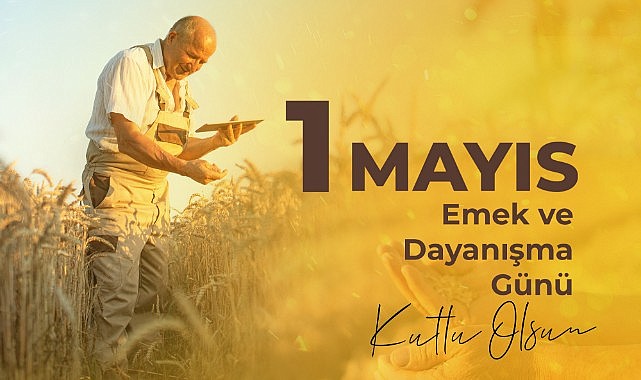 “Zorlukların her türlüsüne göğüs geren emekçilerimiz”