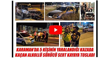 5 kişinin yaralandığı kazada kaçan alkollü sürücü sert kayaya tosladı
