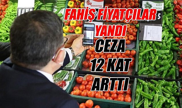 Fahiş fiyatçılar yandı! Ceza 1 milyondan 12 milyona çıktı