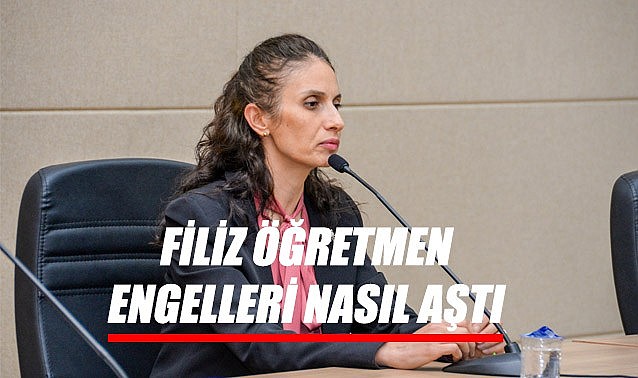 Filiz öğretmen engelleri nasıl aştı