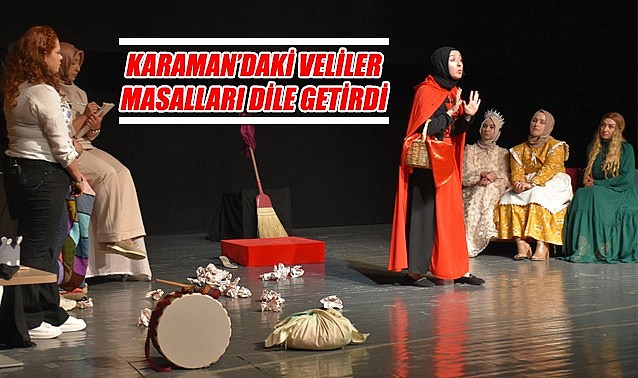 Karaman&#039;daki veliler masalları dile getirdi