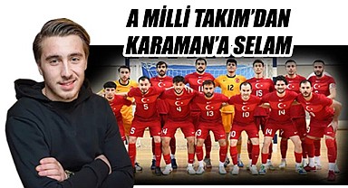 A Milli Takım'da bir Karamanlı