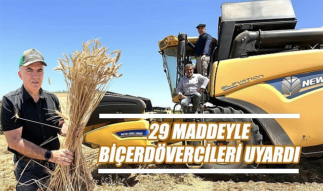 Başkan Bayram Karaman&#039;daki biçerdövercileri 29 maddeyle uyardı