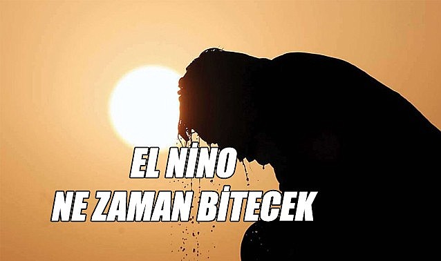 El Nino ne zaman sona erecek