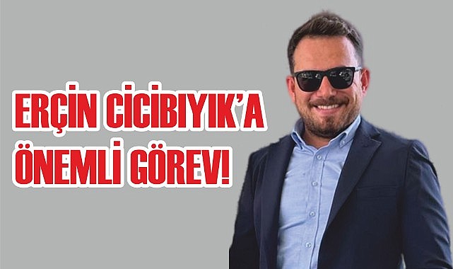 Erçin Cicibıyık&#039;a önemli görev!