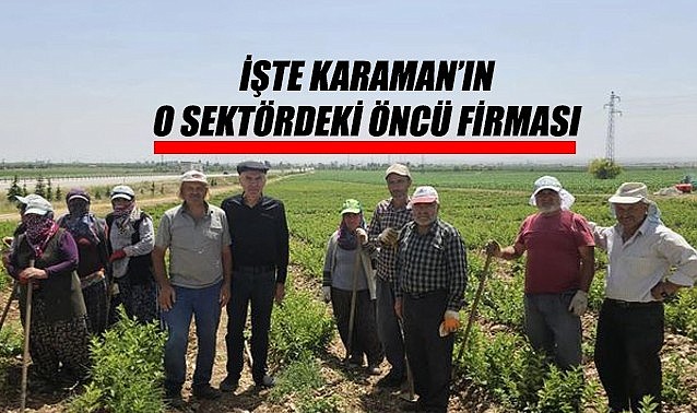 İşte Karaman&#039;ın o sektöründeki öncü firması