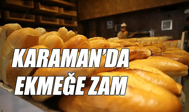 Karaman’da ekmek zamlandı
