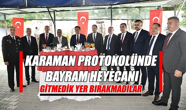 Karaman protokolünde bayram heyecanı - Gitmedik yer bırakmadılar