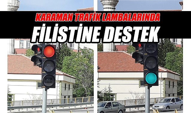 Karaman trafik ışıklarında Filistin'e destek