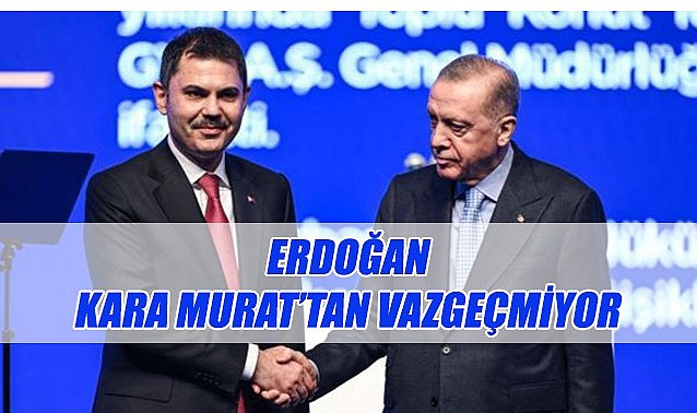 Erdoğan Kara Murat&#039;tan vazgeçmiyor