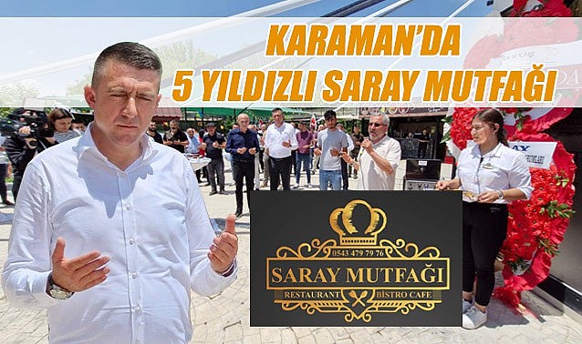 Karaman'da 5 yıldızlı Saray Mutfağı