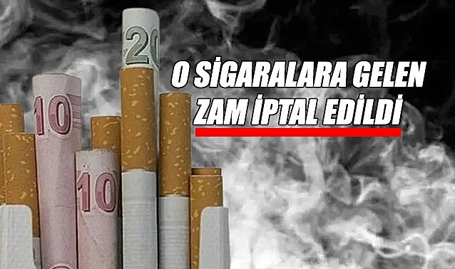 O sigaralara gelen zam geri çekildi