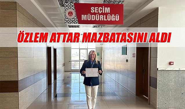 Özlem Attar mazbatasını aldı