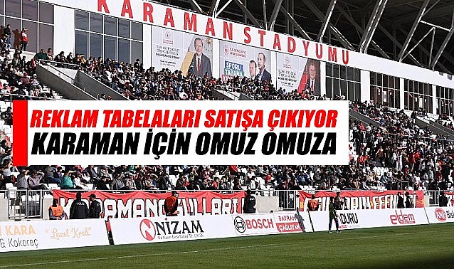 Reklam tabelaları satışa çıkıyor – Karaman için omuz omuza