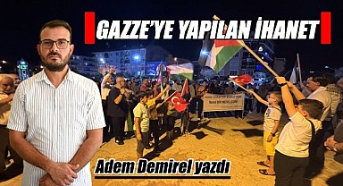 Gazze'ye yapılan ihanet