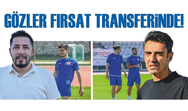 Gözler fırsat transferinde!
