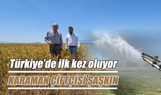 Karaman çiftçisi şaşkın
