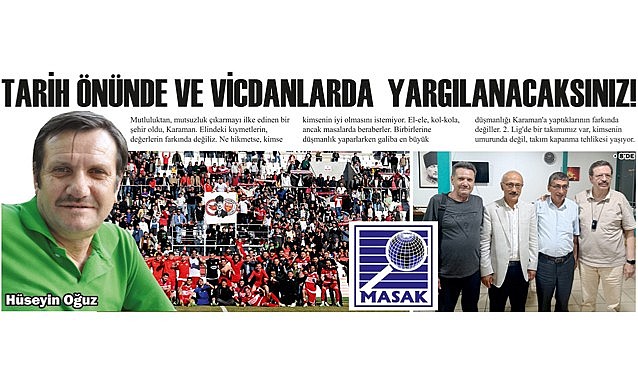 Tarih önünde ve vicdanlarda yargılanacaksınız