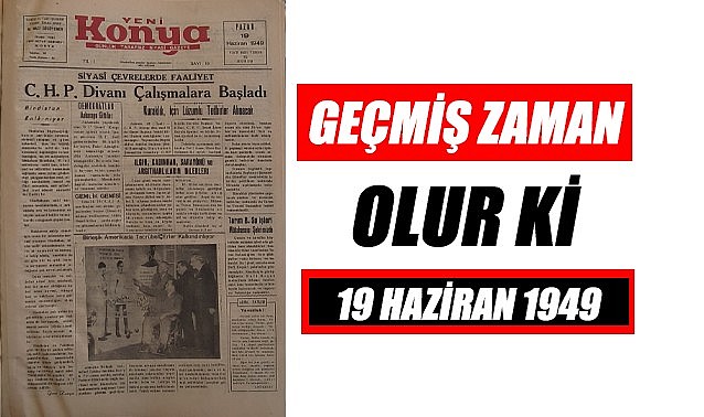 19 Haziran 1949 - Geçmiş zaman olur ki