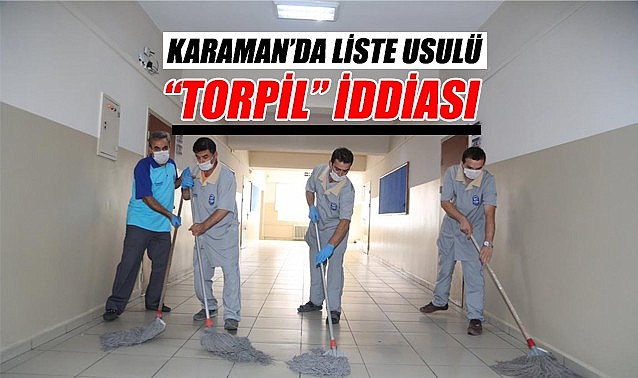 Karaman&#039;da liste usulü &quot;TORPİL&quot; iddiası