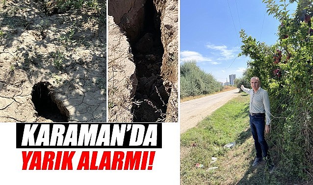 Karaman'da yarık alarmı