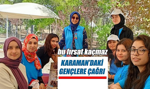 Karaman'daki gençlere çağrı - Bu fırsat kaçmaz