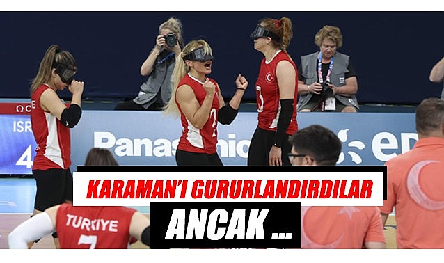 Karaman'ı gururlandırdılar ancak …