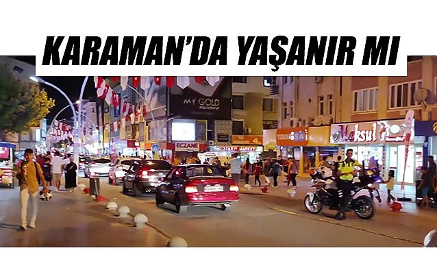 Karaman&#039;da yaşanır mı