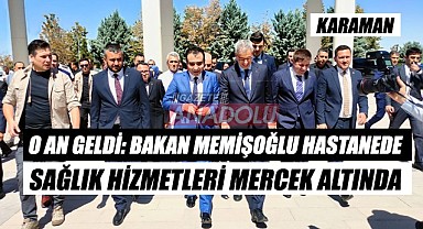 Karaman'ın sağlık hizmetleri mercek altında