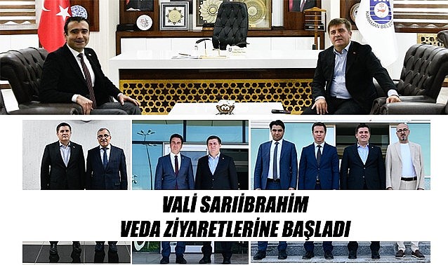 Vali Sarıibrahim veda ziyaretine başladı