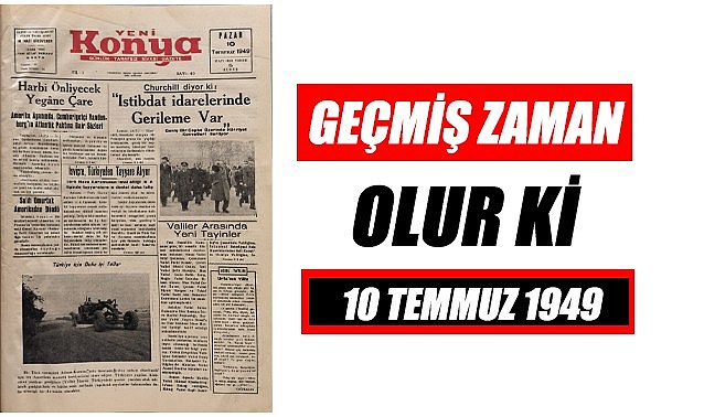 10 Temmuz 1949 - Geçmiş zaman olur ki