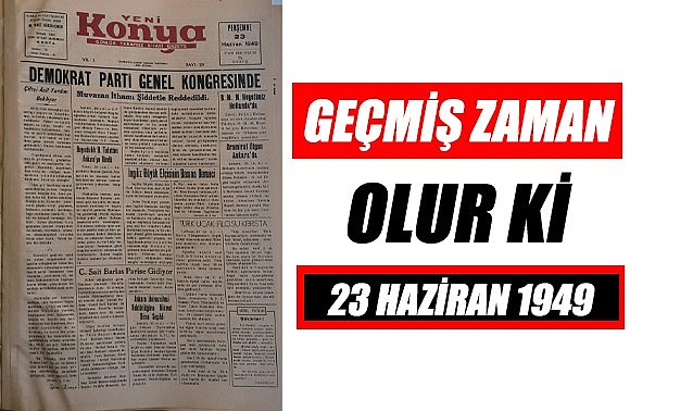 23 Haziran 1949 - Geçmiş zaman olur ki