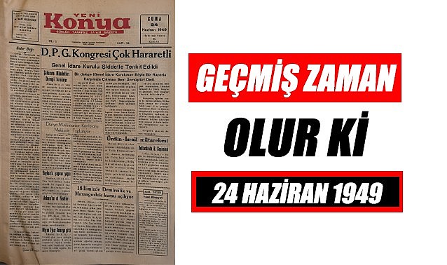 24 Haziran 1949 - Geçmiş zaman olur ki
