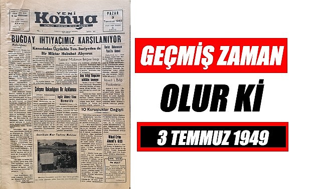 3 Temmuz 1949 - Geçmiş zaman olur ki