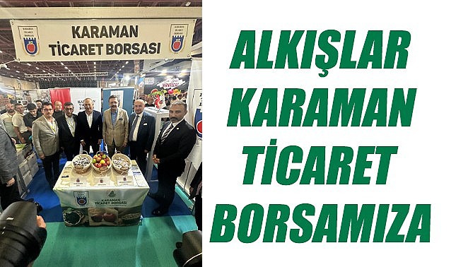Alkışlar Karaman Ticaret Borsamıza