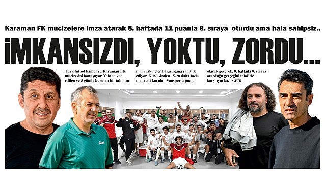 İmkansızdı yoktu zordu