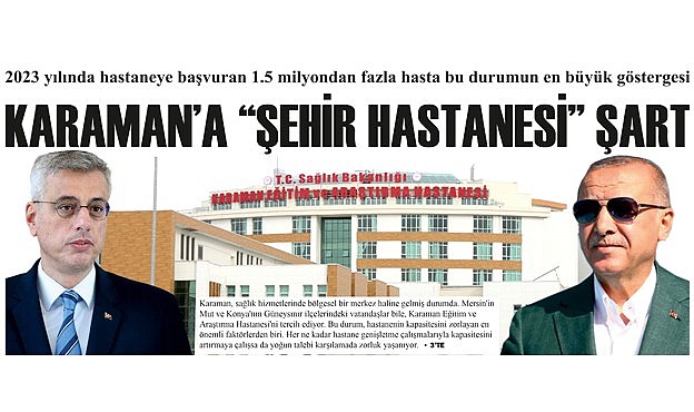 Karaman&#039;a &quot;ŞEHİR HASTANESİ&quot; şart