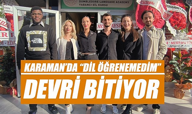 Karaman&#039;da &quot;Dil öğrenemedim&quot; devri bitiyor