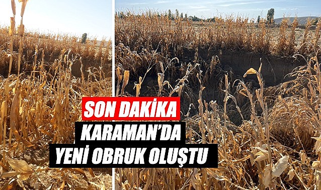 Karaman&#039;da yeni bir obruk daha oluştu