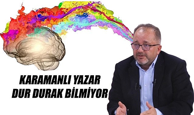 Karamanlı yazar dur durak bilmiyor