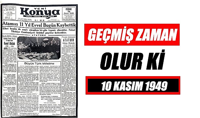 10 Kasım 1949 - Geçmiş zaman olur ki