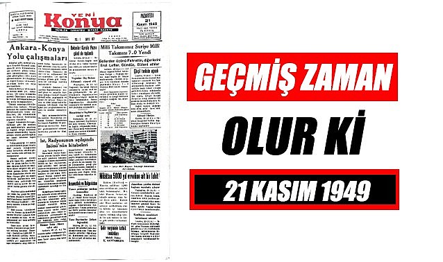 21 Kasım 1949 - Geçmiş zaman olur ki