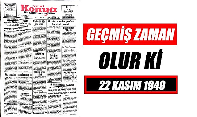 22 Kasım 1949 - Geçmiş zaman olur ki